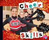 Cheer Skills (Pebble Plus: Cheerleading)