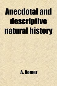 Anecdotal and descriptive natural history