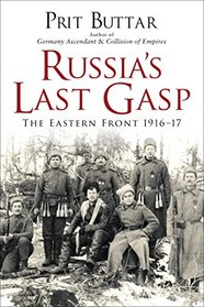 Russia's Last Gasp: The Eastern Front 1916-17 (General Military)