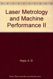 Laser Metrology and Machine Performance II: Laser Metrology and Machine Performance II