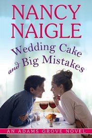 Wedding Cake and Big Mistakes (An Adam's Grove Novel)