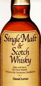 Single Malt & Scotch Whiskey : Select and Savor Over 200 Brands and Varieties (Essential Connoisseur)