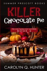 Killer Chocolate Pie (PIes and Pages Cozy Mysteries) (Volume 2)