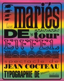 Les maries de la Tour Eiffel: [Jean Cocteau ; typographie de Massin]