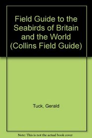Field Guide to the Sea-birds of Britain and the World (Collins Field Guide)