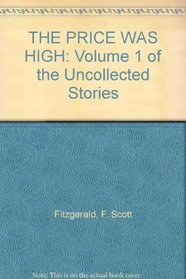 THE PRICE WAS HIGH: Volume 1 of the Uncollected Stories
