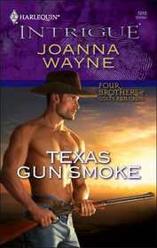 Texas Gun Smoke (Four Brothers of Colts Run Cross, Bk 2) (Harlequin Intrigue, No 1019)
