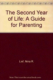 The Second Year of Life: A Guide for Parenting