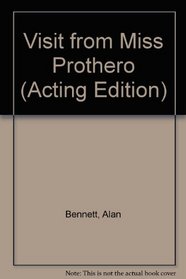 A Visit from Miss Prothero (from Office Suite): A Play (Acting Edition)