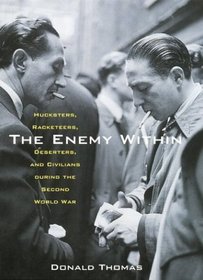 The Enemy Within: Hucksters, Racketeers, Deserters,  Civilians During the Second World War