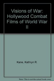 Visions of war: Hollywood combat films of World War II, (Studies in cinema)