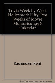 Trivia Week by Week Hollywood: Fifty-Two Weeks of Movie Memories-1996 Calendar
