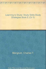 Learning to Study: Study Skills-Study Strategies Book E (Gr 5)