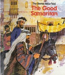 The Good Samaritan (The Stories Jesus Told)