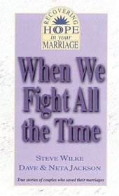 When We Fight All the Time (Recovering Hope in Your Marriage)