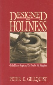 Designed for Holiness: God's Plan to Shape & Use You for His Kingdom