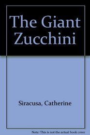 The Giant Zucchini