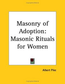Masonry of Adoption: Masonic Rituals for Women