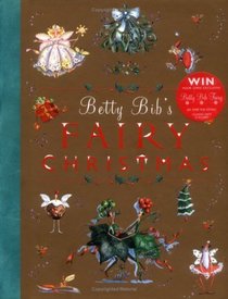 BETTY BIB'S FAIRY CHRISTMAS: ALL THE MAGIC OF THE FAIRY FESTIVE SEASON (BETTY BIB'S FAIRY S.)