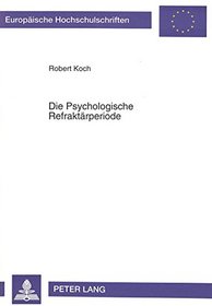 Die psychologische Refraktarperiode (European university studies. Series VI, Psychology) (German Edition)
