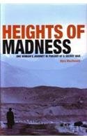 Heights of Madness: One Women's Journey in Pursuit of a Secret War