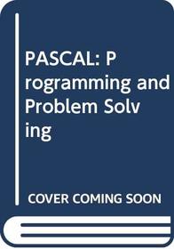 PASCAL: Programming and Problem Solving