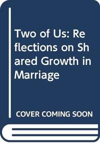 Two of Us: Reflections on Shared Growth in Marriage