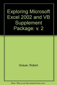 Exploring Microsoft Excel 2002 Volume 2  VB Supplement Package