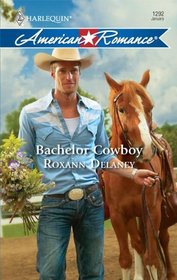 Bachelor Cowboy (Hearts of Desperation, Bk 2) (Harlequin American Romance, No 1292)
