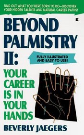 Beyond Palmistry II: Your Career Is in Your Hands
