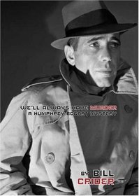 We'll Always Have Murder : A Humphrey Bogart Mystery (Humphrey Bogart Collection)