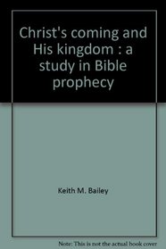 Christ's coming and His kingdom: A study in Bible prophecy (Christian life & ministry series)