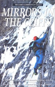 Mirrors in the Cliffs: The Games Climbers Play, Volume II