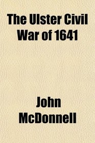 The Ulster Civil War of 1641