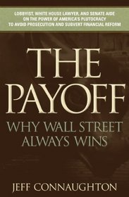 The Payoff: Why Wall Street Always Wins