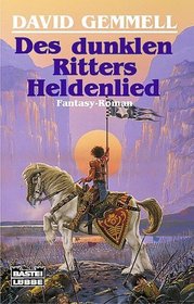 Des Dunklen Ritters Heldenlied. Fantasy- Roman.