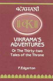 Vikrama's Adventures or the Thirty Two Tales of the Throne: A Collection of Stories About King Vikrama