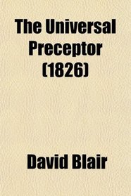 The Universal Preceptor (1826)