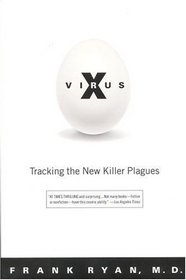 Virus X : Tracking the New Killer Plagues