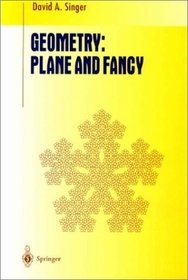 Geometry: Plane and Fancy (Undergraduate Texts in Mathematics)