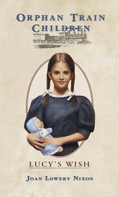 Lucy's Wish (Orphan Train Children, Bk 1)
