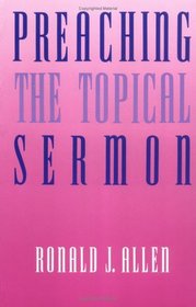 Preaching the Topical Sermon