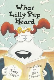 What Lilly Pup Heard (Scott Foresman Reading: Leveled Reader 23b)