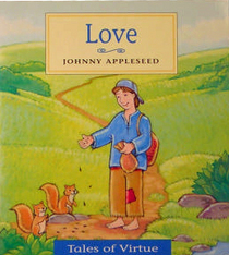 Love: Johnny Appleseed (Tales of Virtue)