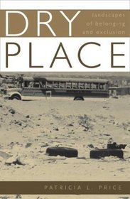 Dry Place: Landscapes of Belonging and Exclusion