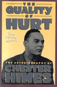 The Quality of Hurt: The Early Years : The Autobiography of Chester Himes