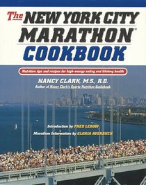 The New York City Marathon Cookbook: Nutrition Tips and Recipes for High-Energy Eating and Lifelong Health
