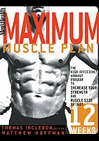 Men's Health Maximum Muscle Plan: The High-Efficiency Workout Program to Increase Your Strength and Muscle Size in Just 12 Weeks
