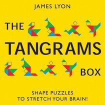 The Tangrams Box: Shape Puzzles to Stretch Your Brain (Book in a Box)