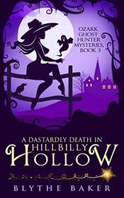 A Dastardly Death in Hillbilly Hollow (Ozark Ghost Hunter Mysteries)